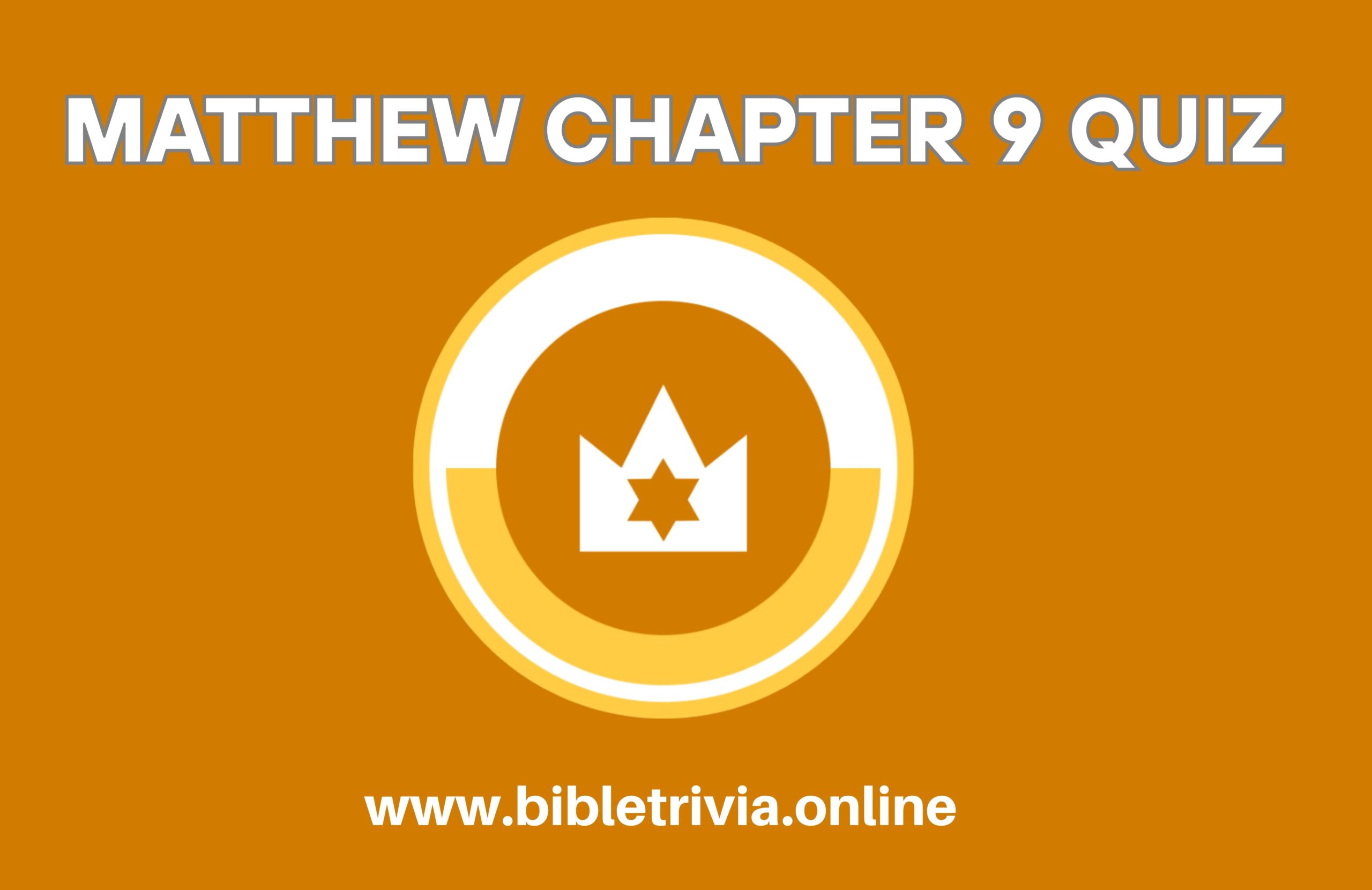 Bible Quiz Matthew Chapter 9: Jesus Calls Sinners and Heals