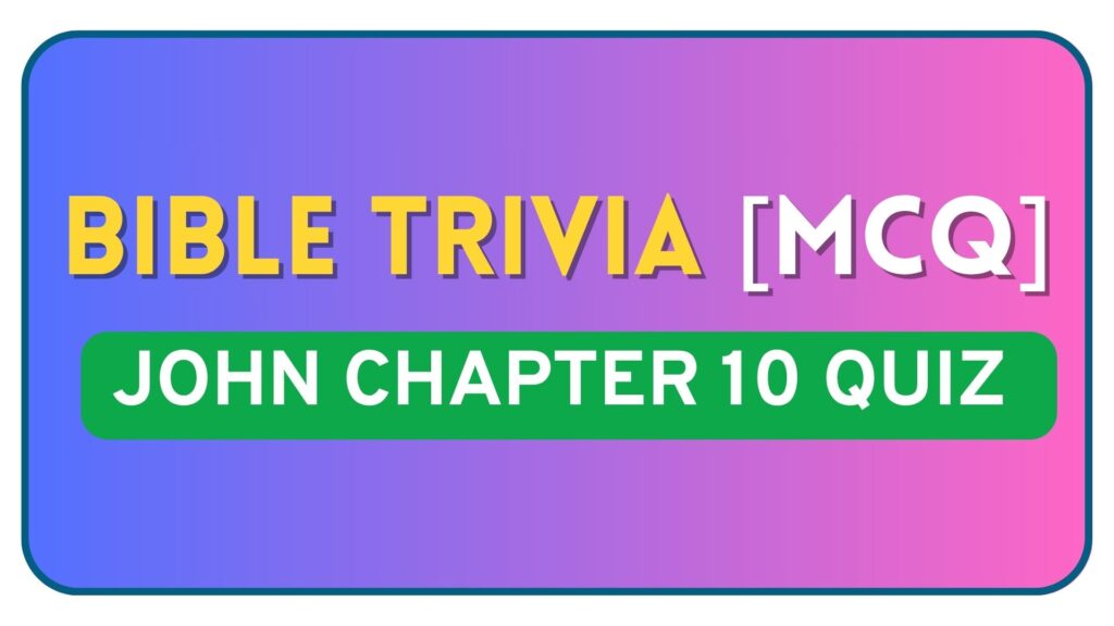 John Chapter 10 Bible Quiz Questions and Answers