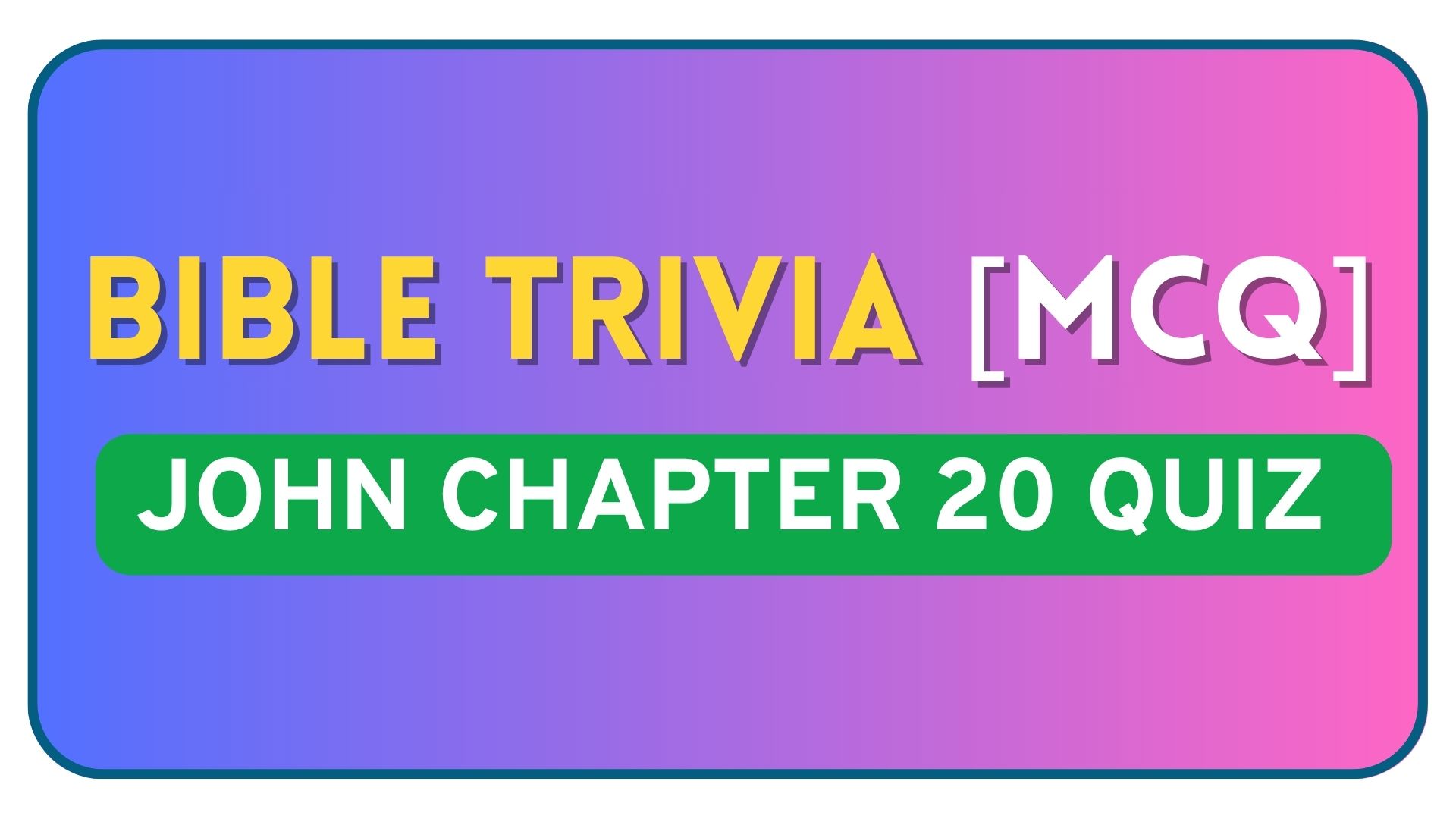 John Chapter 20 Bible Quiz Questions and Answers