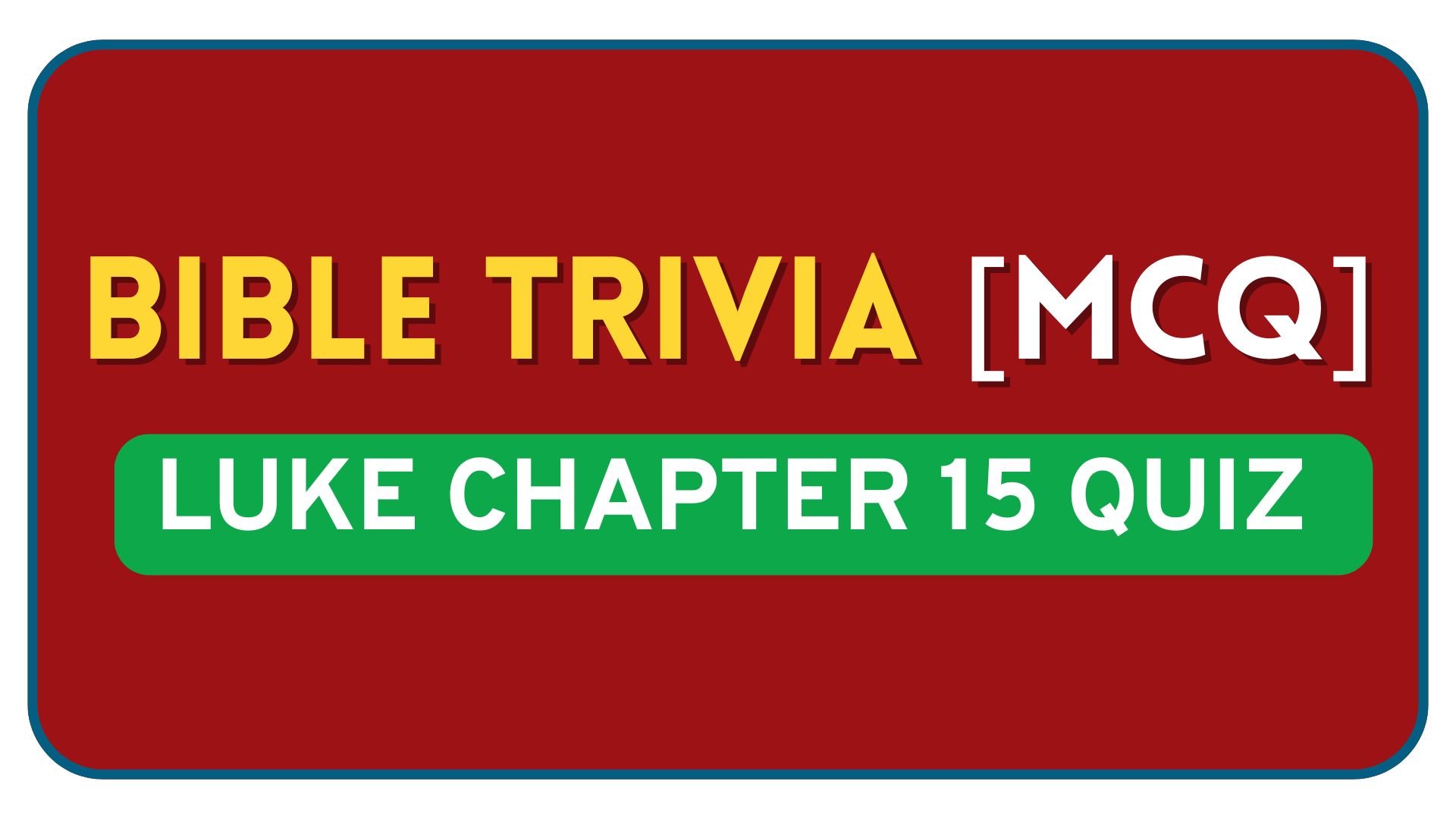 Luke Chapter 15 Bible Quiz Questions and Answers