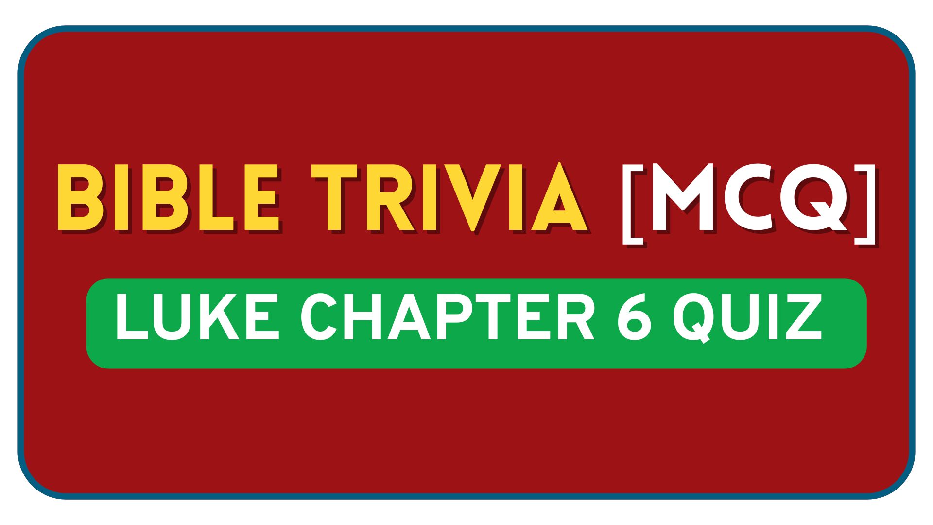 Luke Chapter 6 Bible Quiz Questions and Answers