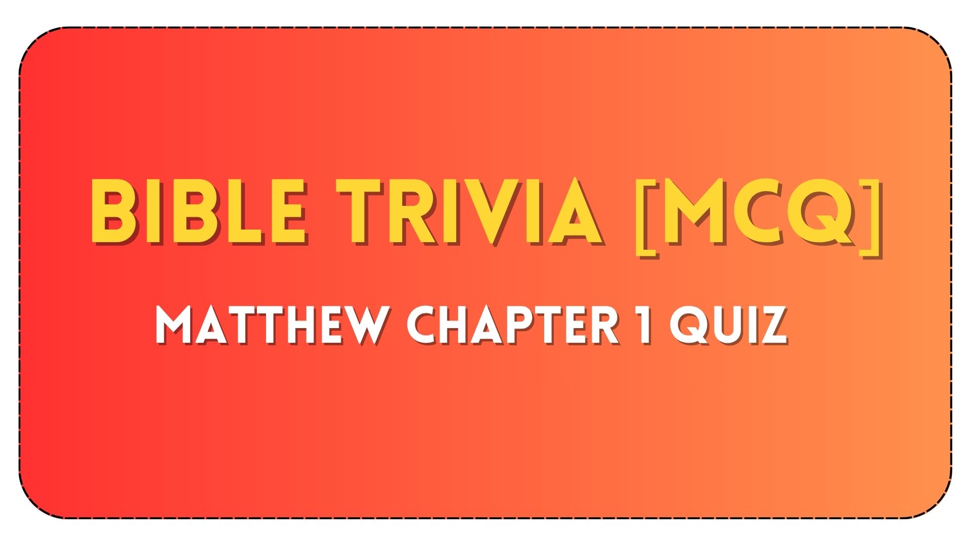 Bible Quiz Matthew Chapter 1