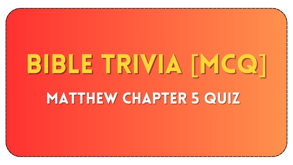 Matthew Chapter 5 Multiple-Choice Quiz on the Sermon on the Mount